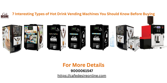 7 Interesting Types of Hot Drink Vending Machines You Should Know Before Buying