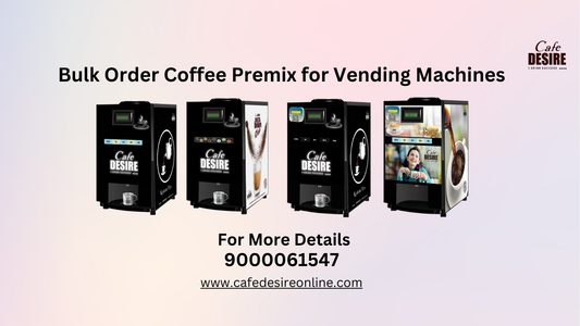 Bulk Order Coffee Premix for Vending Machines – The Smart Business Choice