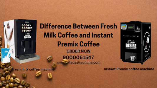 Difference Between Fresh Milk Coffee and Instant Premix Coffee - cafedesireonline.com